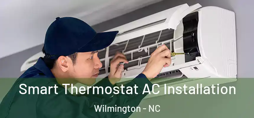 Smart Thermostat AC Installation Wilmington - NC