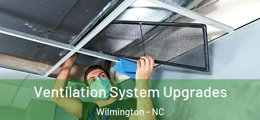 Ventilation System Upgrades Wilmington - NC